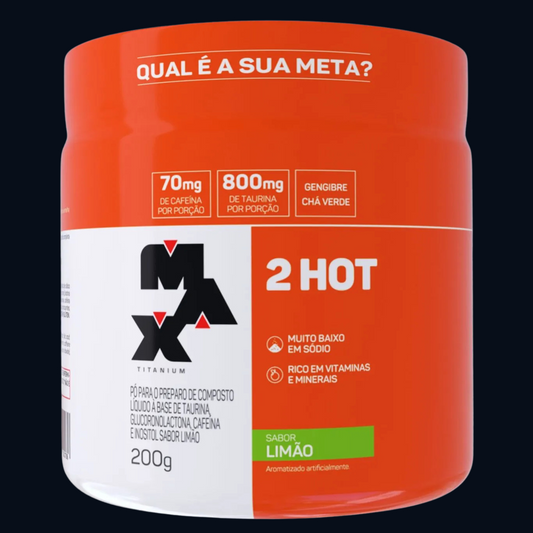 2HOT - 200G - MAX TITANIUM
