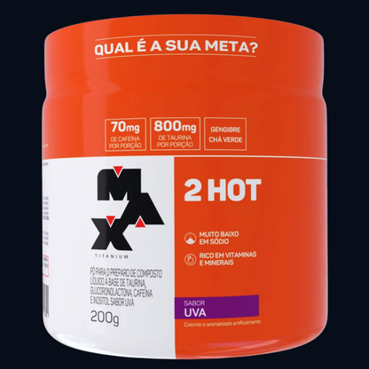 2HOT - 200G - MAX TITANIUM